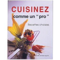 CUISINEZ COMME UN "PRO"